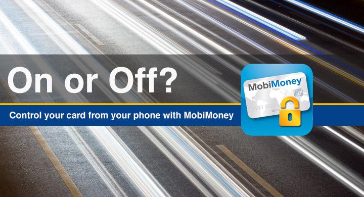 On or Off? Conrl your card from your phone with MobiMoney